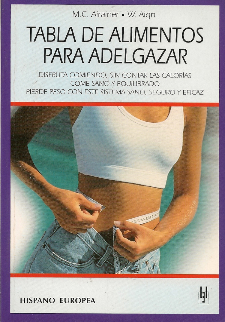 Tabla de alimentos para adelgazar. Disfruta comiendo, sin contar las calorias. Come sano y equilibr