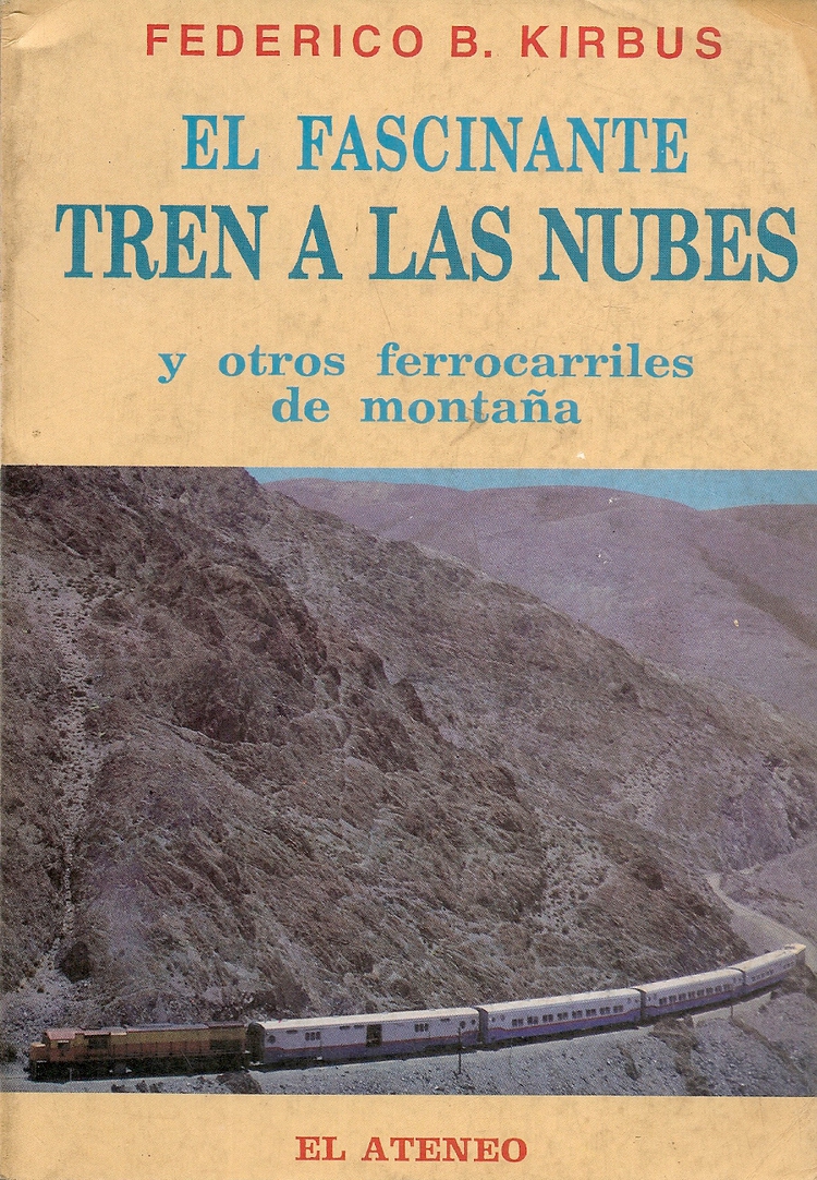 El Fascinante tren a las nubes: y otros ferrocarriles de monta�a