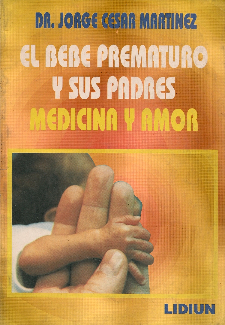Bebe prematuro y sus padres, El : medicina y amor