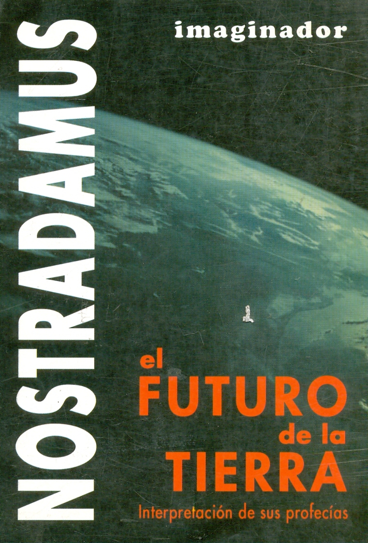 Nostradamus. El futuro de la Tierra