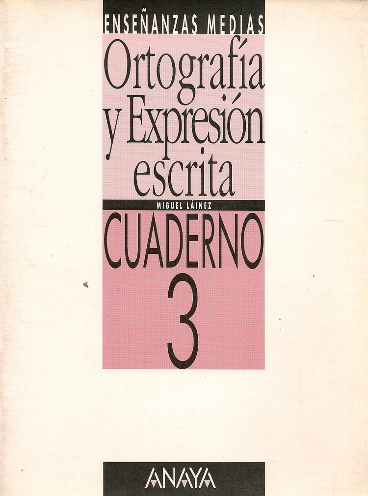 Ortografia y expresion escrita, Bachillerato. Cuaderno 3
