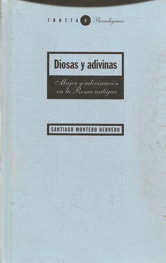 Diosas y adivinas, mujer y adivinacion en la Roma antigua