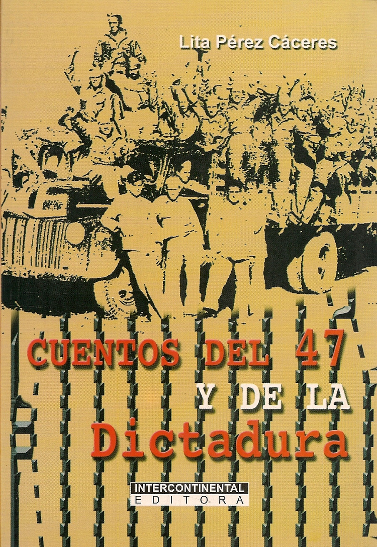 Cuentos del 47 y de la Dictadura