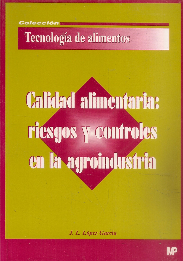 Calidad alimentaria: riesgos y controles en la agroindustria