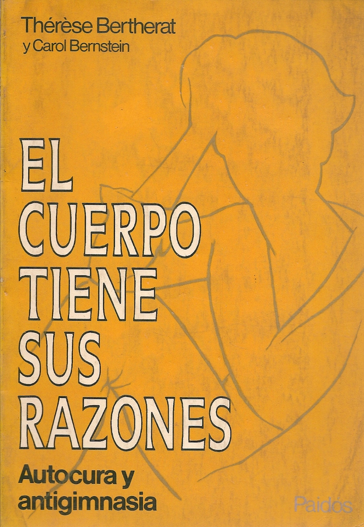 Cuerpo tiene sus razones, El : autocura y antigimnasia