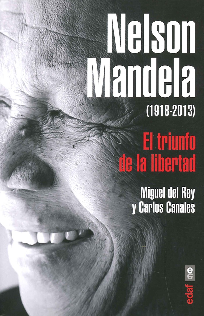Nelson Mandela ( 1918-2013 ) El triunfo de la libertad