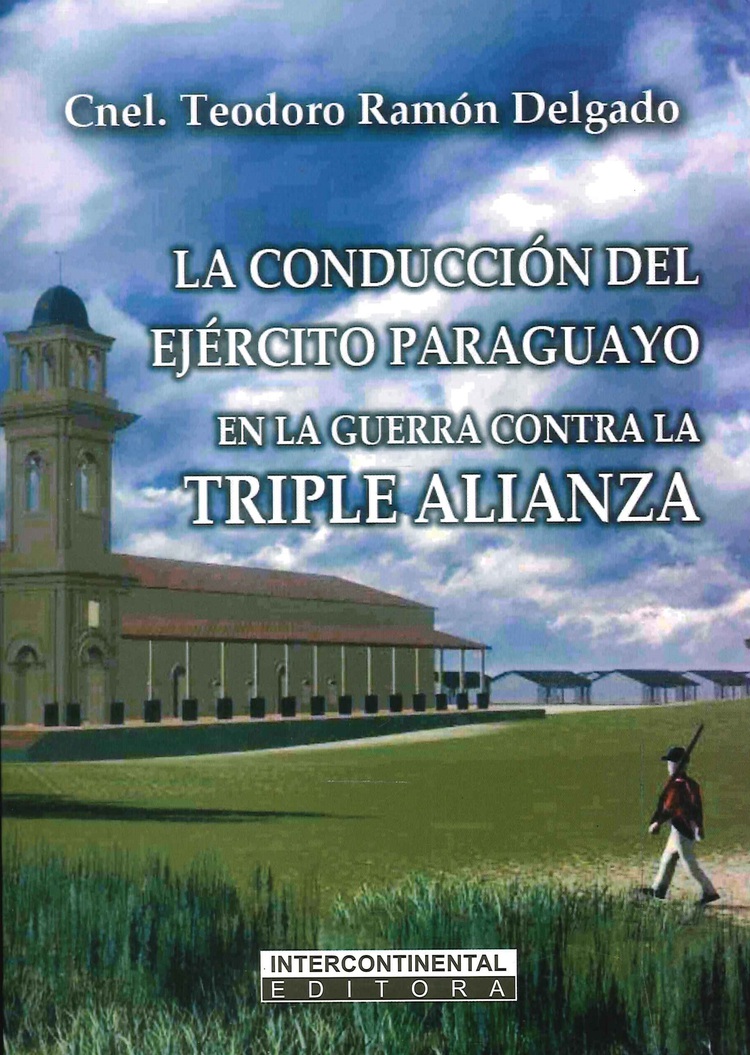 La Conducci�n del Ej�rcito Paraguayo en la Guerra contra la Triple Alianza
