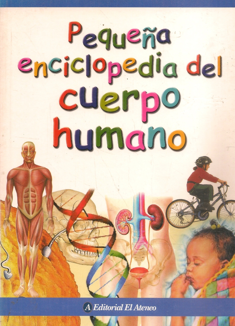 Peque�a enciclopedia del cuerpo humano