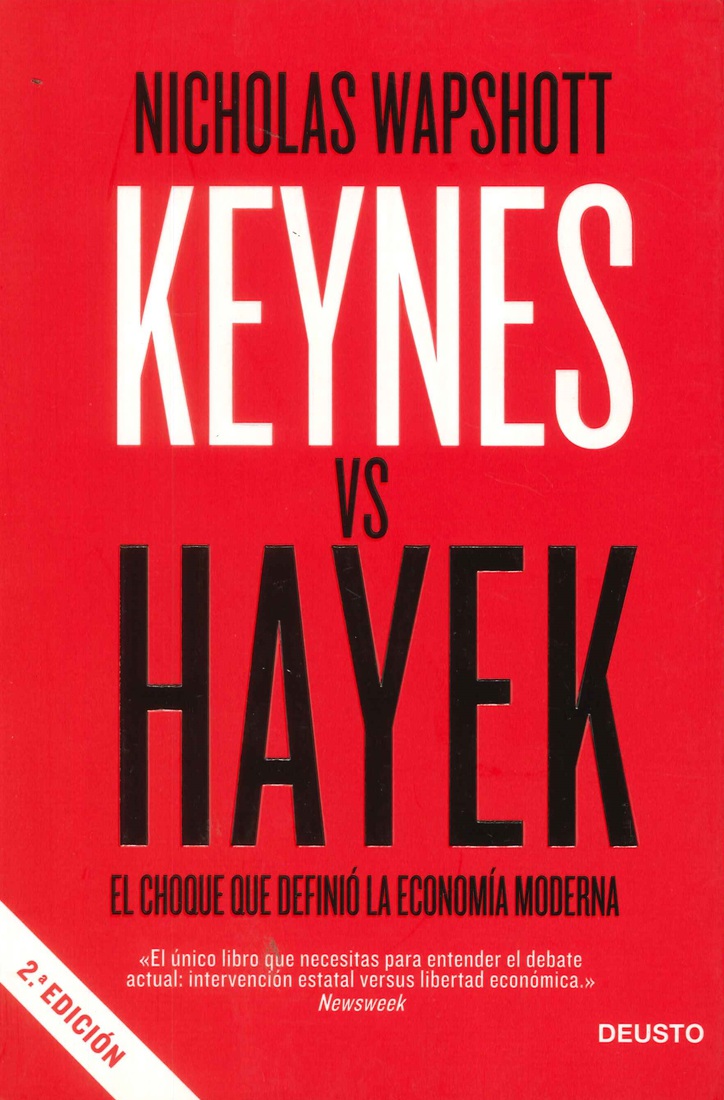 Keynes vs Hayek El choque que defini� la econom�a moderna