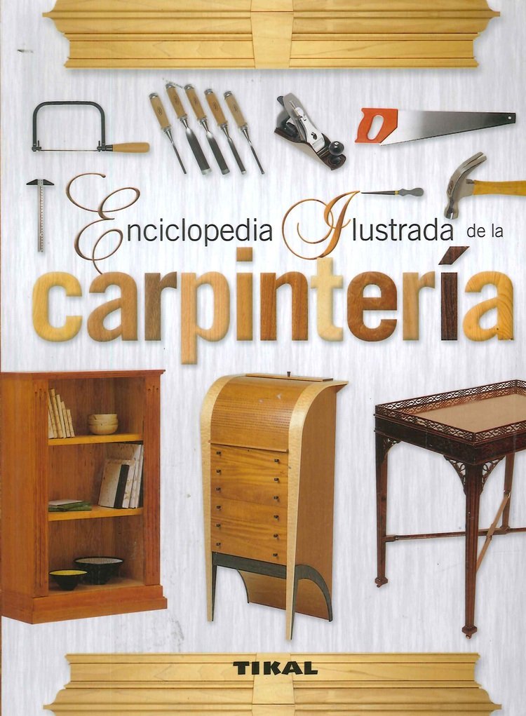 Enciclopedia ilustrada de la carpinter�a
