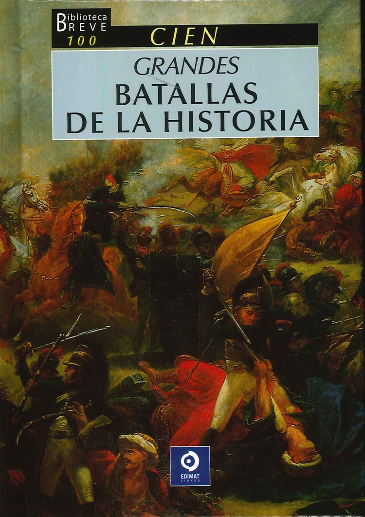 Cien Grandes Batallas de la Historia